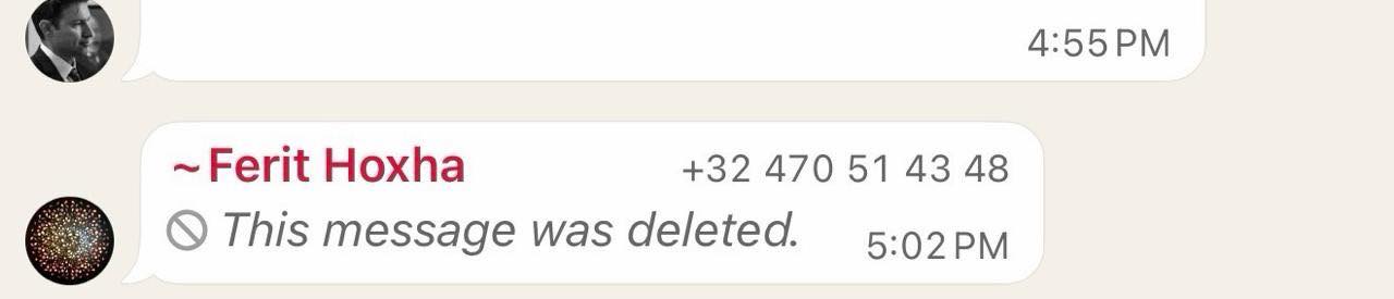May be an image of text that says '4:55PM ~Ferit Hoxha +32 +32470514348 470 51 43 48 This message was deleted. 5:02PM'